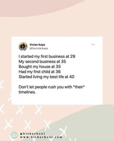 A pink and green tile that has a motivational reminder from Vivian Kaye that reads "I started my first business at 29, my second business at 35, bought my house at 35, had my first child at 36 and started living my best life at 40. Don't let people rush you with *their* timelines". Motivation For Business, Buy My House, Business Motivation, Business Owners, Business Owner, Fun Facts, Life Quotes, Let It Be, Instagram Photos