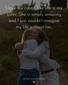 two women hugging each other with the caption i love my coun like she is my sister