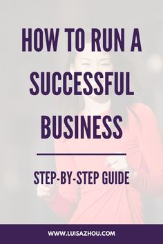 a woman looking at her cell phone with the text how to run a successful business step - by - step guide