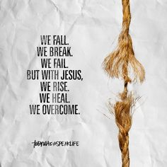 a piece of paper with an image of a cross and the words we fall, we break, we fall, but with jesus, we rise, we heal we heal we overcome