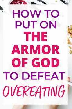 Biblical Diet, Bible Diet, The Armor Of God, Stop Overeating, Food Freedom, Baking Soda Beauty Uses, Best Fat Burning Foods, Armor Of God, Lose 50 Pounds