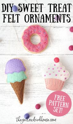 diy sweet treat felt ornaments with text overlay that reads, diy sweet treat felt ornaments free pattern set