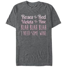 Forget those cutesy poems this Valentine's Day and spend some time with your real one true love…wine...on the Chin Up Valentine Roses Are Red Blah Wine Heather Charcoal Boyfriend Tee. Give your heart to wine with this oversized gray Valentine's Day shirt that reads "Roses Are Red, Violets Are Fine, Blah Blah Blah, I Need Some Wine" in an ombre style text that fades from white to pink down the front. Valentine Roses, Roses And Violets, Blah Blah Blah, Valentines Roses, Ombre Fashion, Chin Up, Men's Graphic T Shirt, Valentines Day Shirts, Mens Tee Shirts