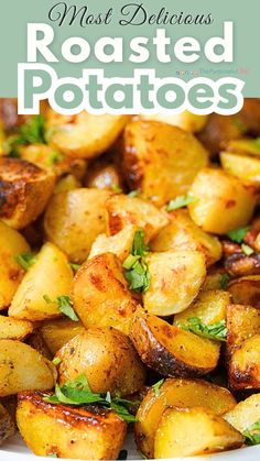 roasted potatoes in a white bowl with parsley on top and the title overlay reads most delicious roasted potatoes