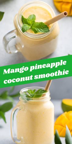 mango pineapple coconut smoothie in a mason jar with a straw and mint garnish