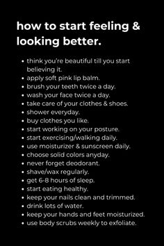 Here's a few tips to start feeling and looking better #beautyhacks #beautytips #glowuptips #selfconfidencebuilding #personalimprovement #selfimprovementtips Better Self, Life Routines, Note To Self Quotes, School Motivation, Self Care Activities, Self Quotes, Self Improvement Tips