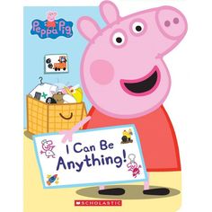 peppa pig i can be anything book with an image of peppo holding a sign