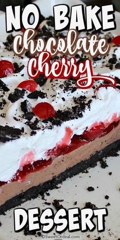 a no bake chocolate cherry dessert with the words, no bake chocolate cherry desert