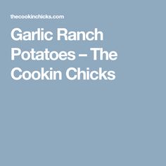 garlic ranch potatoes - the cookin chicks book cover with text overlaying it