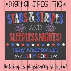 a sign that says stars and stripes and sleepless nights baby anderson due july 25