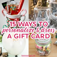 the words, 15 ways to personalize and dress a gift card are shown in three different pictures