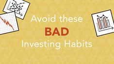 the words avoid these bad investing habitts on a yellow background with images of graphs