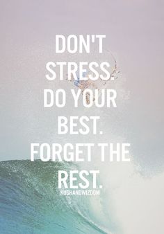 Don't stress. Do your best. Forget the rest. Ge Aldrig Upp, Word Of Wisdom, Citations Instagram, Best Positive Quotes, Inspirational Quotes With Images, Quotes Indonesia, Short Inspirational Quotes, Trendy Quotes, Quotes Positive