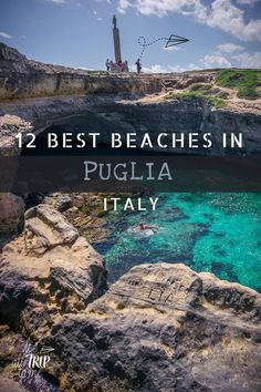 some rocks and water with the words, 12 best beaches in pugila italy