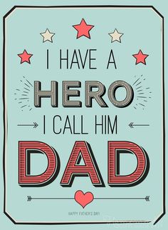 a father's day card with the words, i have a hero i call him dad