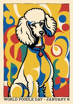 a poster with a poodle sitting on it's hind legs in front of a colorful background