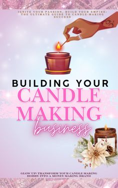 a poster with the words building your candle making business