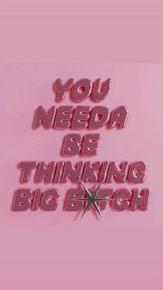 the words you need to be thinking big enough are shown in pink and silver letters