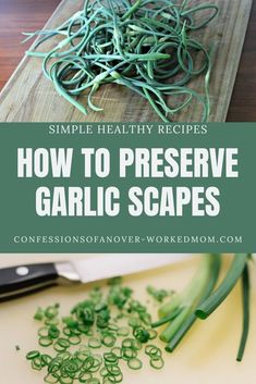 how to preserve garlic scapes on a cutting board