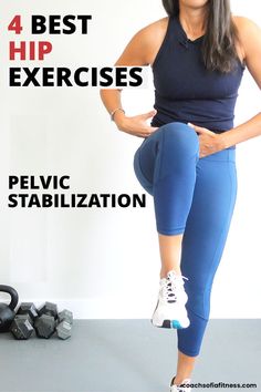 a woman in blue leggings with the words 4 best hip exercises pelvic stabilize