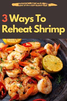 shrimp and lemons on a plate with the title 3 ways to reheat shrimp