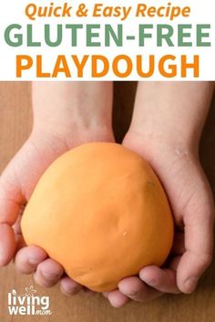 hands holding an orange ball with text overlay reading quick and easy recipe gluten - free playdough