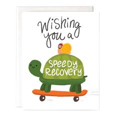 a greeting card featuring a turtle on a skateboard with the words wishing you a speedy recovery