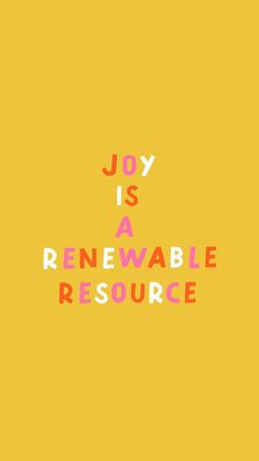 a yellow background with the words joy is a reuseable resource on it