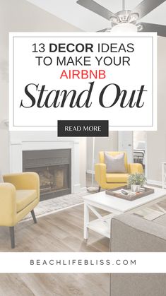 a living room with yellow chairs and a white fireplace in the background, text reads 13 decor ideas to make your airbn stand out read more