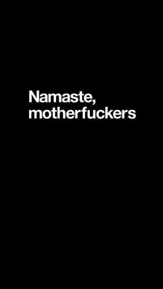 Namaste motherfuckers Image Spiderman, Work Quotes Funny, Funny Quotes Sarcasm, Work Humor, Work Quotes, Quick Jokes, Sarcastic Quotes, Quote Aesthetic