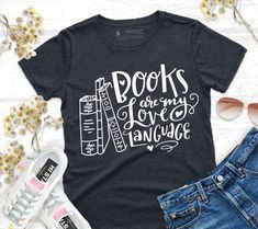 books are my love language t - shirt, women's graphic tshirt