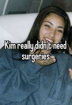 two women laying on a couch with the caption kim really didn't need surgery