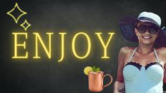 a woman in a bathing suit and hat holding a drink with the word enjoy on it