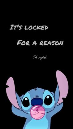 an image of stitchy with the caption it's locked for a reason