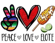 the peace love elote sign is next to an image of a corn on the cob