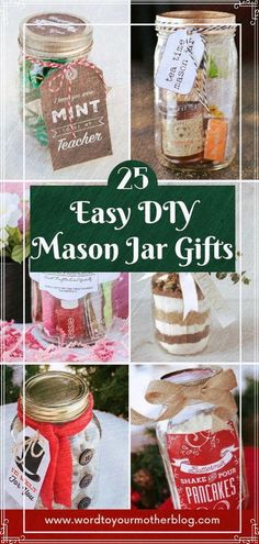 mason jar gifts with the words 25 easy diy mason jar gifts on top and below