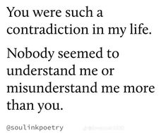 a quote that reads, you were such a contraption in my life nobody seemed to understand