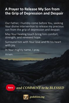 A Prayer to Release My Son from the Grip of Depression and Despair Breakthrough Prayers, Prayer For Son, Family Prayers, Spiritual Battle, Mother Hood, Prayer For My Son, Prayer For My Family, Prayer For My Children, Divine Intervention