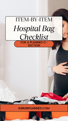 a pregnant woman holding her stomach while standing in front of a bed with the text item - by - item hospital bag checklist for a planned c section