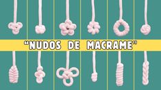 the words nudos de macrame are written in different languages and have knots attached to them