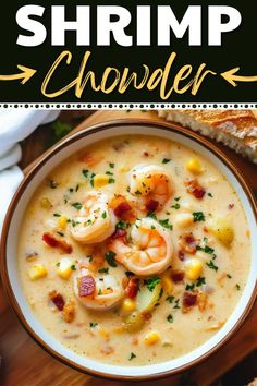 a bowl of shrimp chowder with bread on the side and text overlay that says shrimp chowder