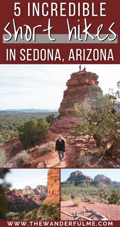 a man walking on the side of a mountain with text overlay that reads 5 incredible short hikes in sedona, arizona