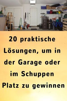 there is a sign in the garage that says 20 praktische losungen, um in der garage order im schupen platz zu gewinen