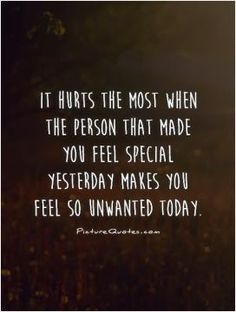 It hurts the most when the person that made you feel special yesterday makes you feel so unwanted today. Unwanted Quotes, Feeling Unwanted, Today Quotes, Quotes Thoughts, Bad Feeling, Deep Quotes, Infj, Be Yourself Quotes