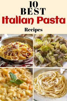 the 10 best italian pasta recipes are shown in this collage with text overlay