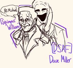 a drawing of two men with masks on their faces and words above them that say, dosaf dove miller