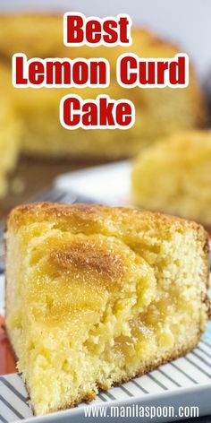 a piece of lemon cake sitting on top of a cooling rack with the words best lemon curd cake