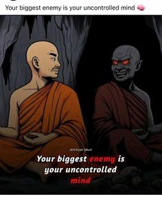 two buddhas sitting next to each other with the caption your biggest enemy is uncontrolled mind