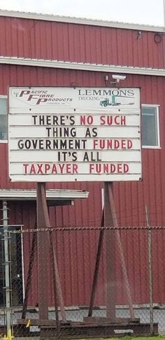 there's no such thing as government funded taxaver funded