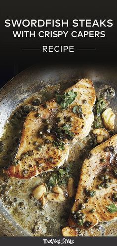 the cover of swordfish steaks with crispy capers recipe is shown in a skillet